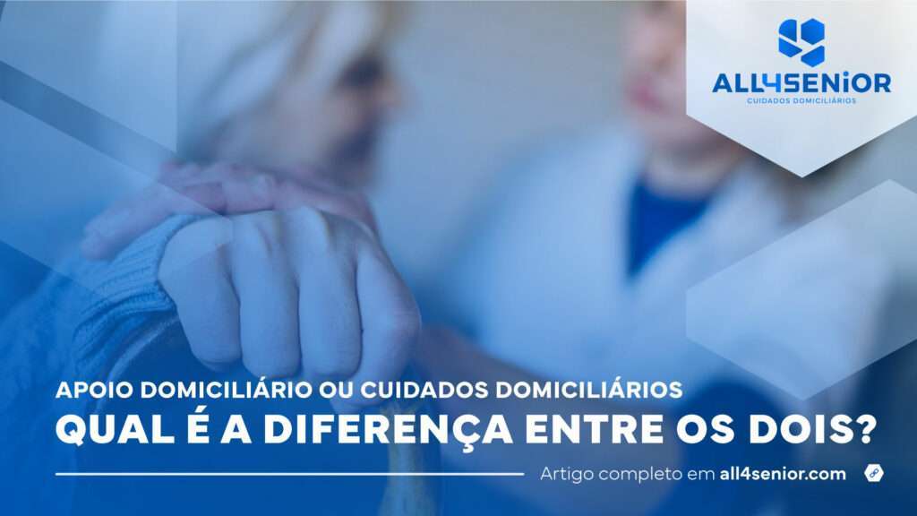 Apoio Domiciliário ou Cuidados Domiciliários: Conhece a diferença?