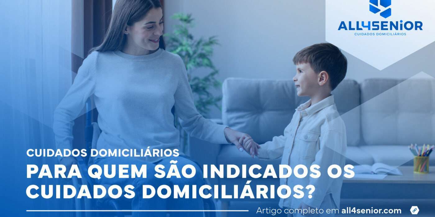 Cuidados Domiciliários: Para quem são indicados? – All4Senior