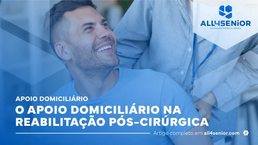 O Apoio Domiciliário na Reabilitação Pós-Cirúrgica