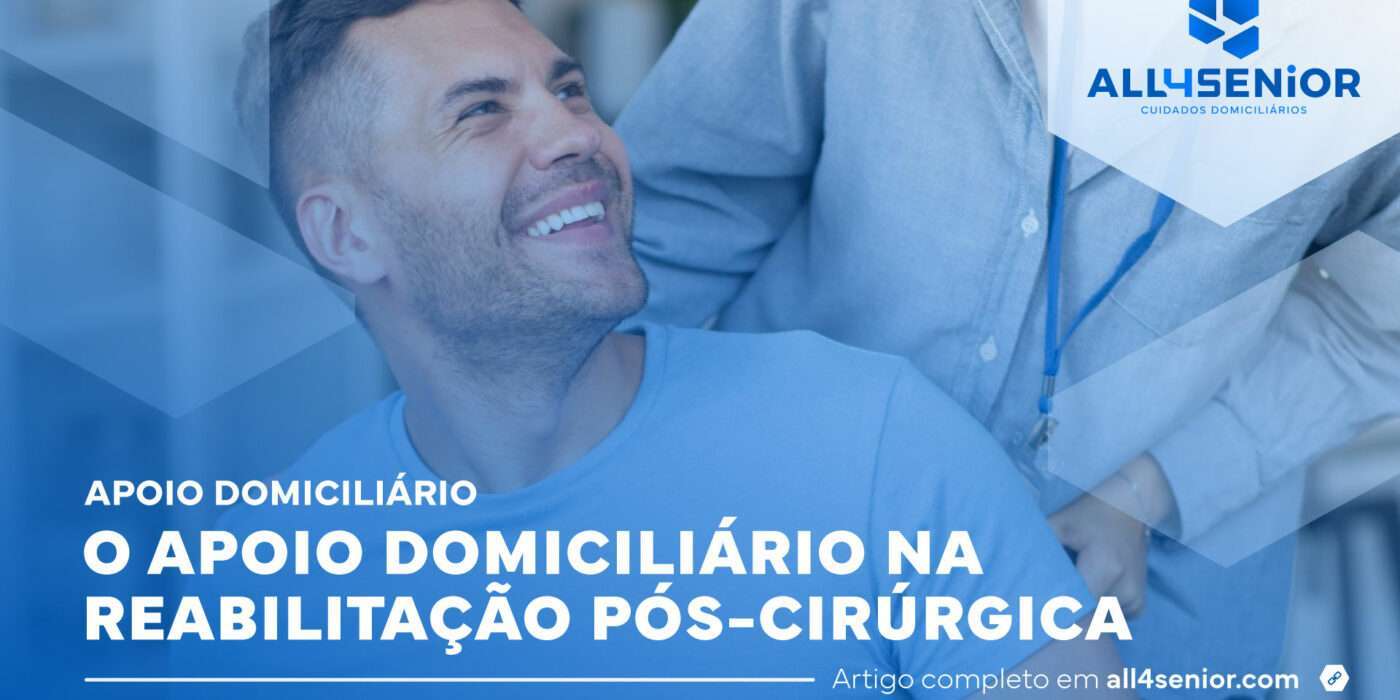 O Apoio Domiciliário na Reabilitação Pós-Cirúrgica