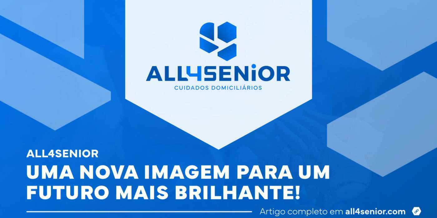 All4Senior: Nova imagem, um futuro brilhante! – All4Senior