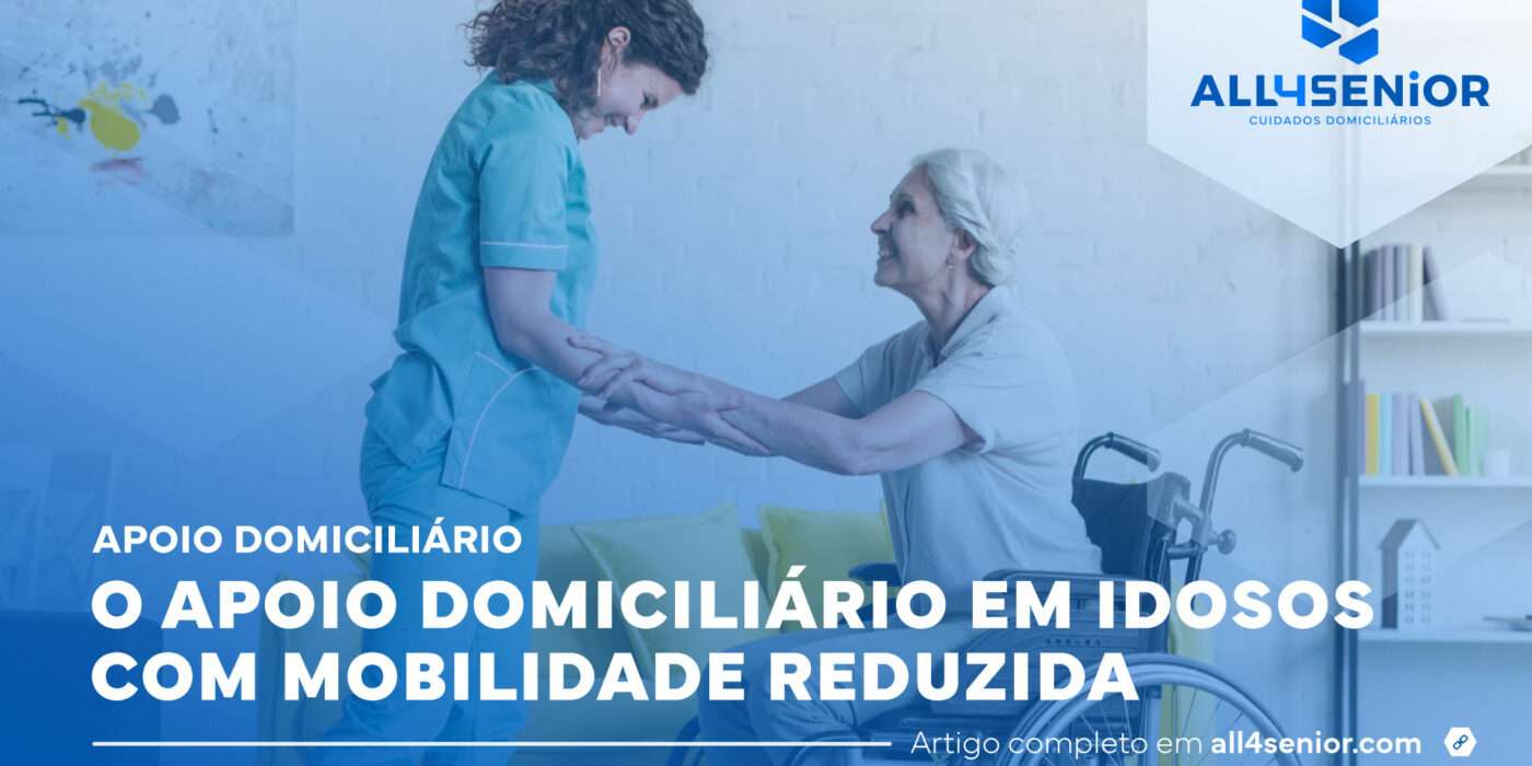 Apoio Domiciliário em Idosos com Mobilidade Reduzida - All4Senior