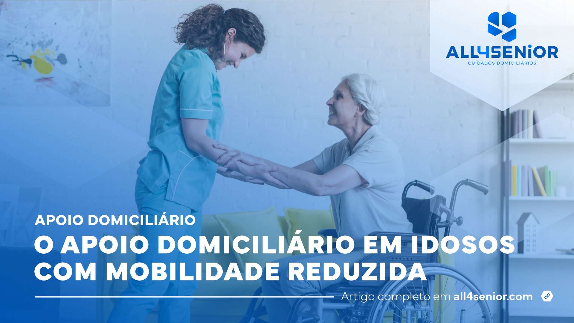 Apoio Domiciliário em Idosos com Mobilidade Reduzida - All4Senior