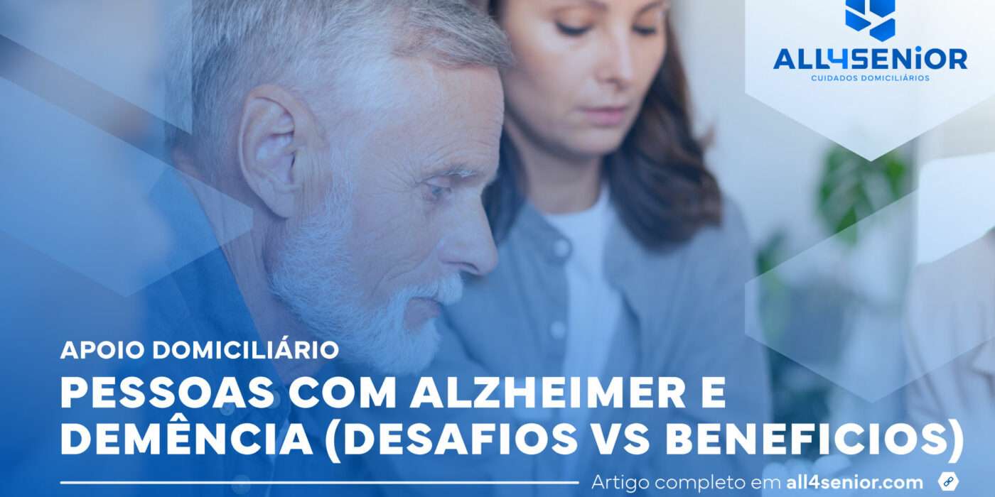 Apoio domiciliário em pessoas com Alzheimer e demência (Desafios vs Benefícios) 