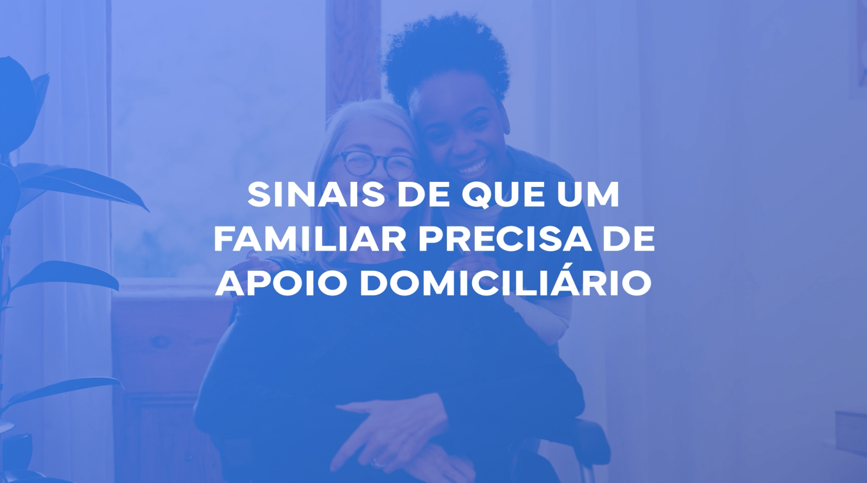 Sinais de que um familiar precisa de apoio domiciliário